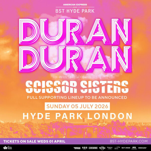 Duran Duran to headline American Express presents BST Hyde Park